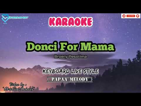 DONCI FOR MAMA ( Ambon ) || KARAOKE NO VOCAL ....Keyboard Live Style