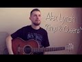 Alex Lynch - Kings & Queens (Home Live 2015 ...