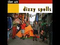 the ex - dizzy spells - 08 - fistful of feed