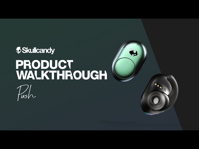 Product Walkthrough | Push Truly Wireless Earbuds | Skullcandy