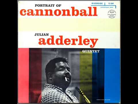 Cannonball Adderley - Portrait of Cannonball (1958) {Full Album}