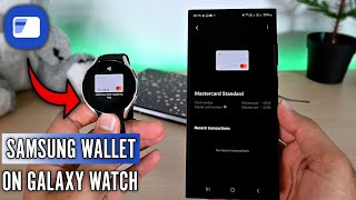 How to Setup and Use Samsung Wallet on Galaxy Watch With a Samsung Phone