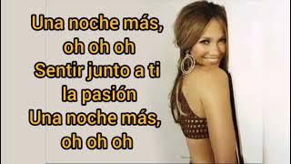 Jennifer Lopez - Una Noche Más (Letra - Lyrics)