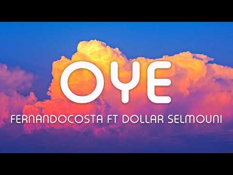 FERNANDOCOSTA FT DOLLAR SELMOUNI - OYE  | 1 Hour Version | 1 Hora