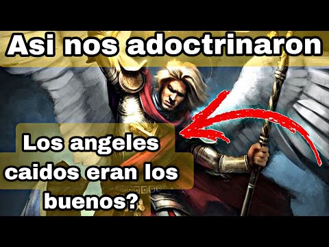 Los ANGELES CAIDOS eran los buenos??|| Asi nos adoctrinan desde niños