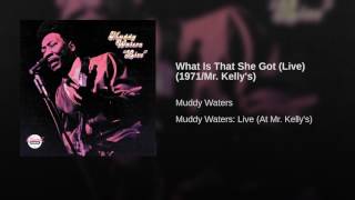 What Is That She Got (Live) (1971/Mr. Kelly's)