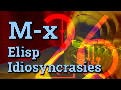 Elisp Idiosyncrasies