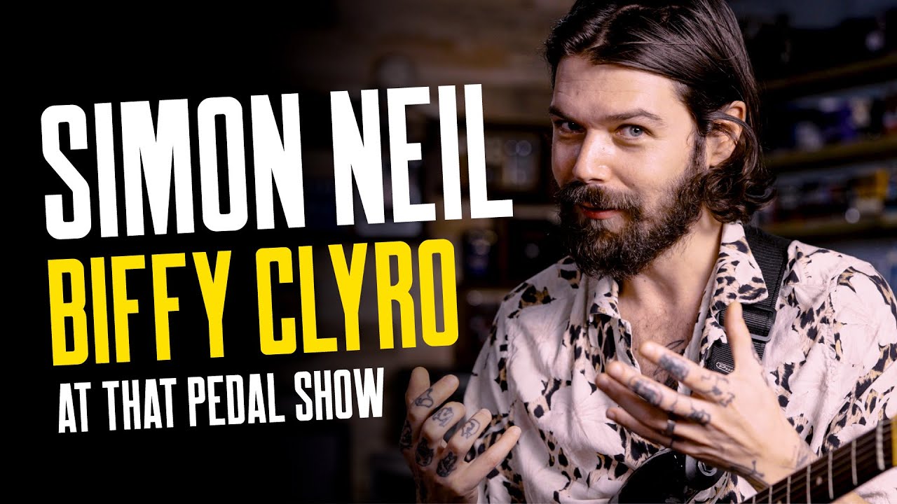 Simon Neil From Biffy Clyro [2020 Rig, Booooom / Blast & More] That Pedal Show - YouTube