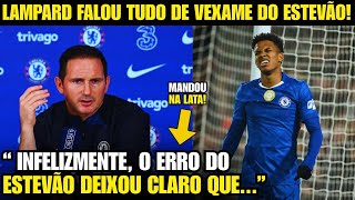 🚨EITA! OLHA A FORTE DECLARAÇÃO DE LAMPARD SOBRE O GOL PERDIDO DO ESTEVÃO NO CHELSEA!
