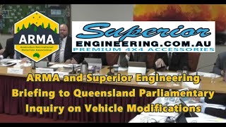 ARMA and Superior Engineering Briefing to Queensland Parliamentary Inquiry on Vehicle Modifications