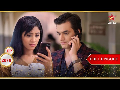 Kartik blames Naira! | Full Ep. 2676 | Yeh Rishta Kya Kehlata Hai