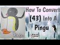How To Convert Number 43 Into A Pingu