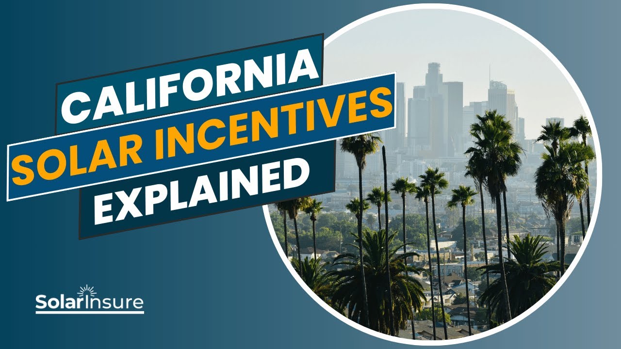 California Solar Incentives Explained