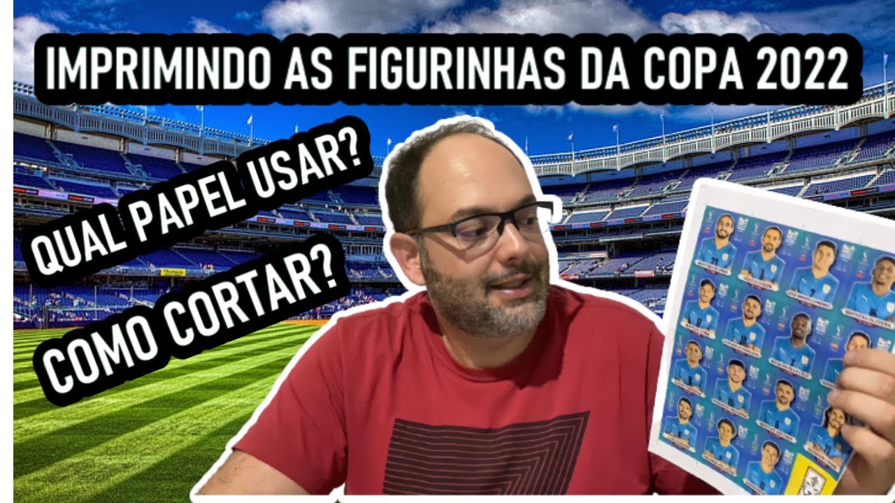 Imprimindo Figurinhas da COPA -Qual papel usar/Como cortar Download PDF #copadomundo #façavocêmesmo