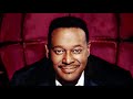 Luther Vandross - When I need you HQ love song