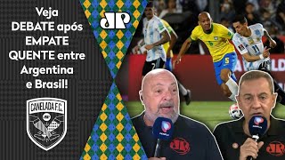 ‘Sabe do que eu gostei no Brasil contra a Argentina?’: Veja debate após 0 a 0 pegado