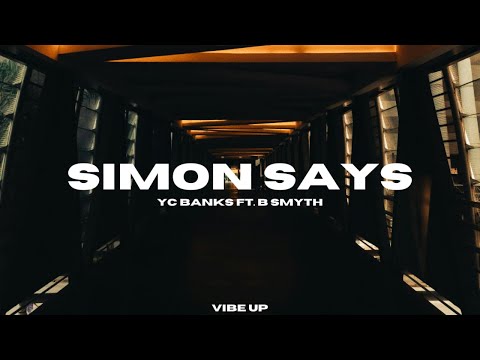 YC BANKS - Simon Says ft. B Smyth (Lyrics)