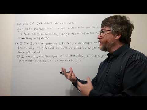 Tutor Nick P Idioms (10)  To Get One's Money's Worth