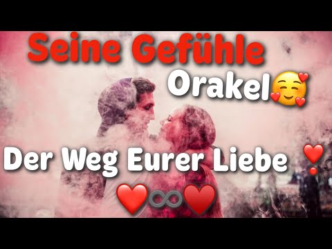 Seine Gefühle💞 Liebesorakel „Der Weg Eurer Liebe💘 Reading“ Seelenpartner Dualseelen Orakel