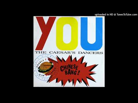 The Caesar's Dancers - Chinese Bang (Full Power Remix) 1987