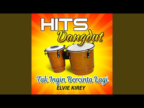 Download Elvie Kirey - Tak Ingin Bercinta Lagi MP3