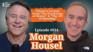Morgan Housel: Timeless Lessons From “The Psychology of Money” & “The Art of Spending” | TWB Pod #34