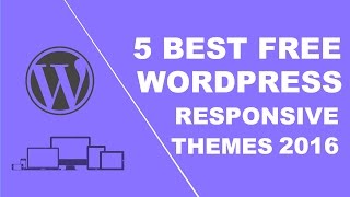 5 Best free responsive WordPress themes 2016
