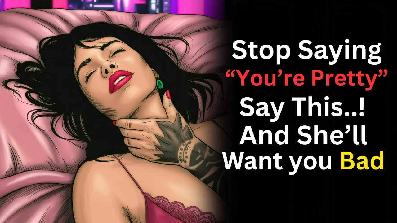 Top 3 Forbidden Compliments That Make Women Drool Over You | Stoicism