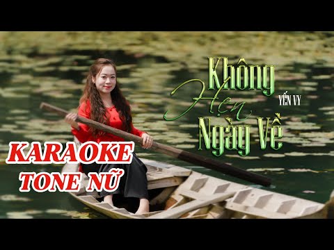 KARAOKE KHÔNG HẸN NGÀY VỀ - TONE NỮ || Anh Ơi Có Hẹn Ngày Về