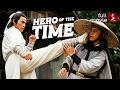 Hero Of The Time Full Martial Arts Movie