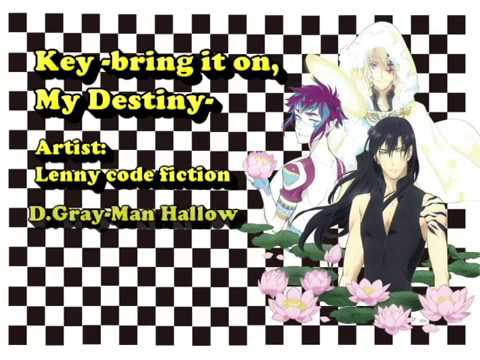 [D.Gray-Man Hallow] Key bring it on my destiny {engsub}
