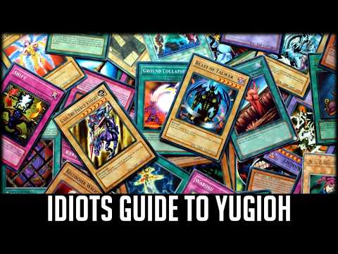 Yu-Gi-Oh! The Idiots Guide How To Play Yu-Gi-Oh! [BEGINNER]