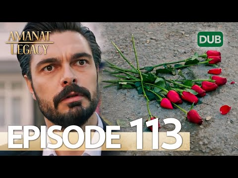 Amanat (Legacy) - Episode 113 | Urdu Dubbed | Season 1 [ترک ٹی وی سیریز اردو میں ڈب]