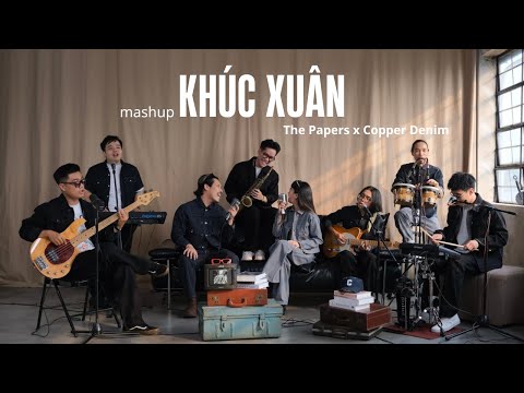 mashup KHÚC XUÂN - The Papers x Copper Denim