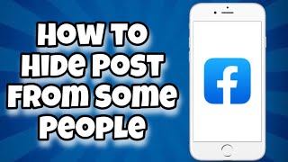 How To Hide Facebook Post From Someone / Some Friends (EASY)