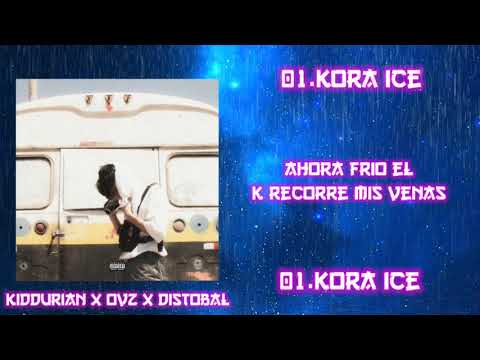 [Letra] Kora ice - Kiddurian x ovz x distobal
