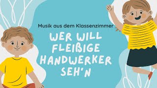 Wer will fleißige Handwerker seh‘n | Klasse 4c