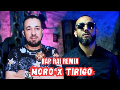 Moro x Cheb Kader Tirigou - ( Rap Rai Remix 2023 )