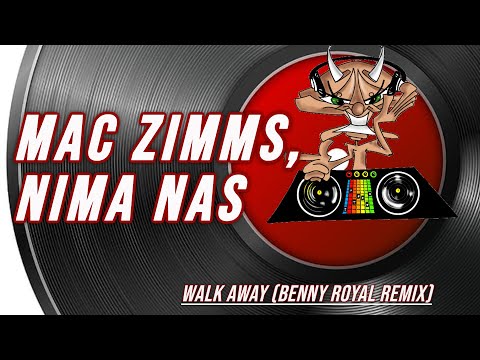 Mac Zimms, Nima Nas | Walk Away (Benny Royal Remix)
