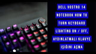 Dell Vostro 14 Notebook How to Turn Keyboard Lighting On / Off, Aydınlatmalı Klavye ışığını Açma