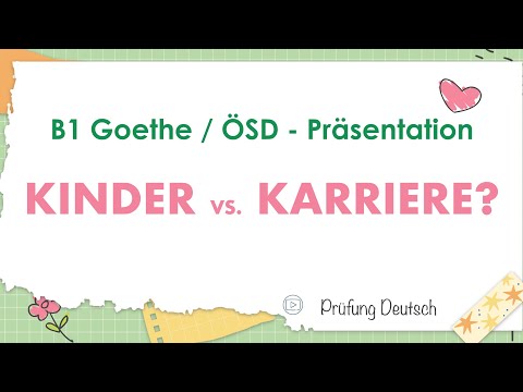 KINDER oder KARRIERE - B1 Präsentation Sprechen Teil 2 - Goethe Zertifikat