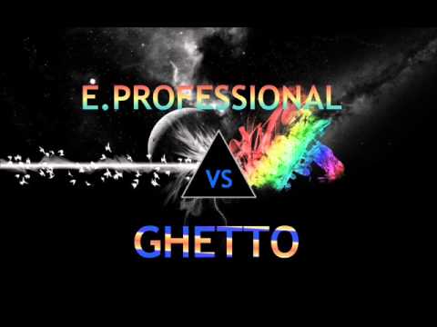 E.PROFESSIONAL vs GHETTO - heLLik komentatorius