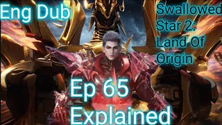 Download lagu Swallowed Star: Land of Origin Episode 65 | Novel Chapter Explained | Chinese Anime Series mp3