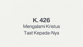 Download lagu Kidung 426 — Mengalami Kristus – Taat Kepada-Nya mp3