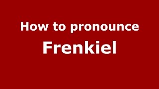 How to pronounce Frenkiel