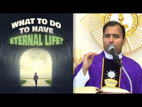 What to do to have eternal life? - Fr Joseph Edattu VC