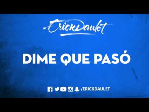 Erick Daulet - Dime Que Pasó