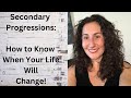 Secondary Progressions: Tracking Monumental Life Changes