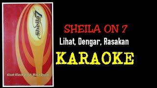 Download lagu Sheila on 7 - Lihat dengar rasakan (karaoke) mp3