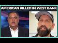Father Of Palestinian American Killed By Israeli Settlers Speaks Out